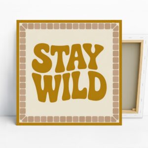 Stay Wild Art