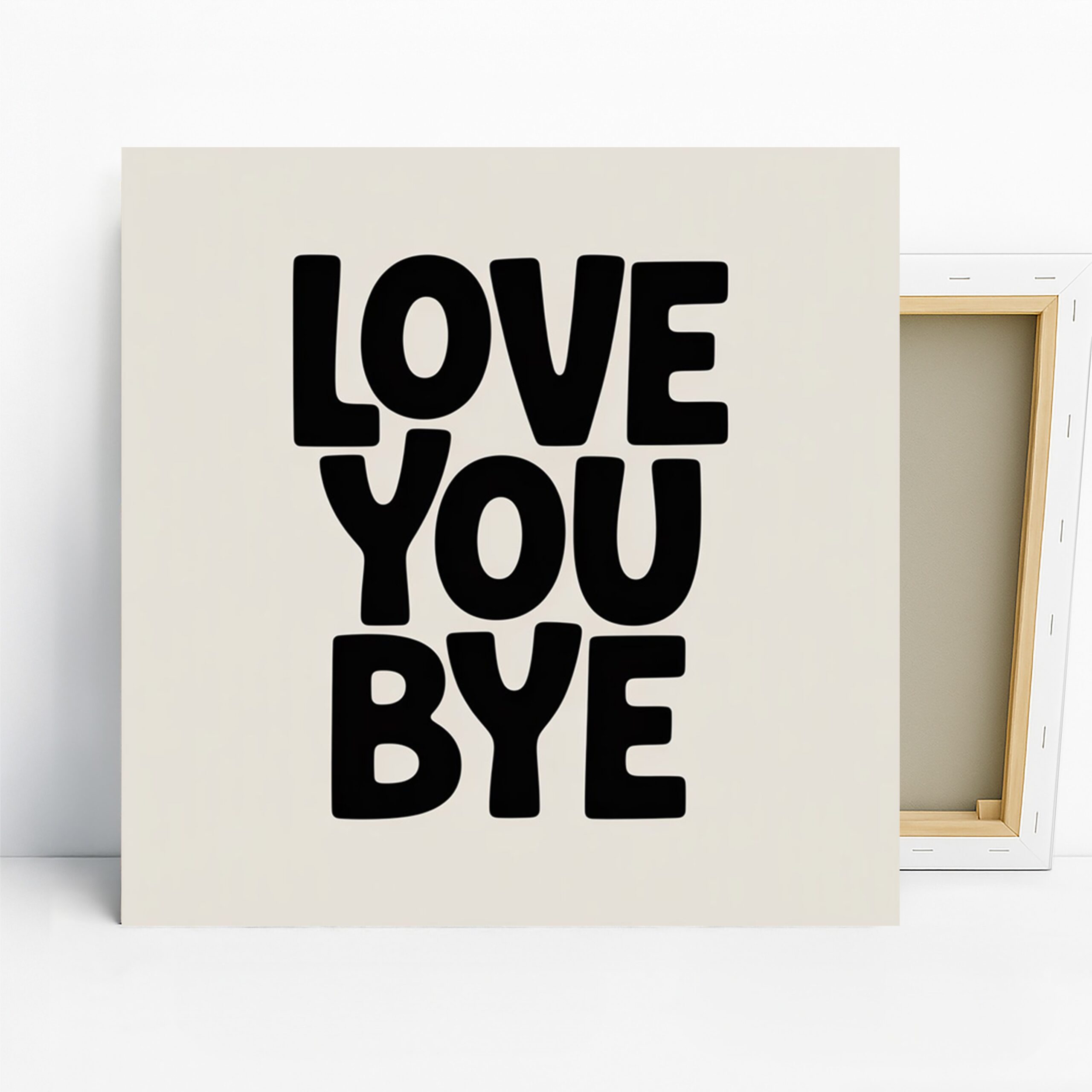 Love You Bye Art, Canvas or Poster, Minimalism Typography Decor, Living Room Bedroom Office Entryway Wall Art, Black and White Design
