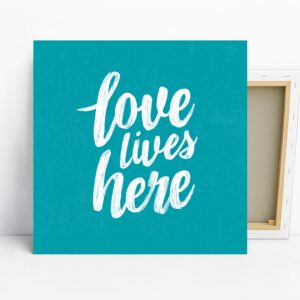 Love Lives Here Art