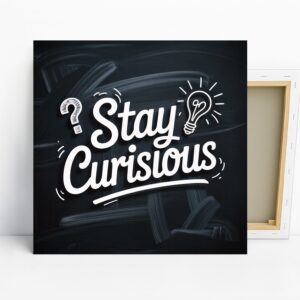 Stay Curious Art