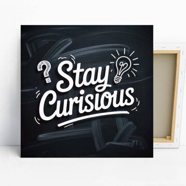 Stay Curious Art