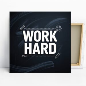 Motivational Work Hard Art