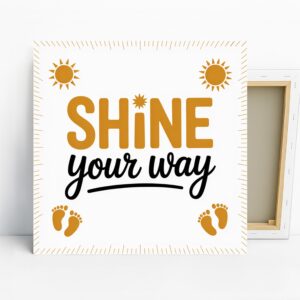 Shine Your Way Art