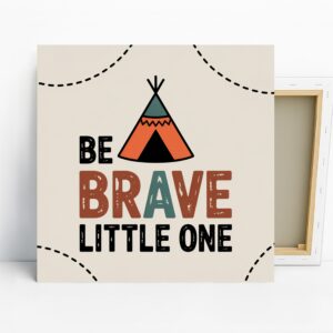 Be Brave Teepee Art