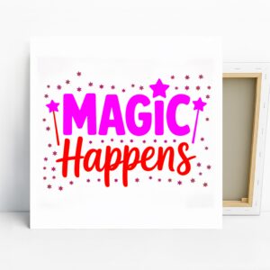 Magic Happens Art
