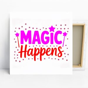 Magic Happens Art