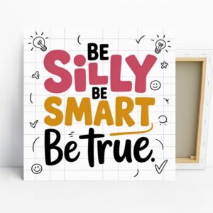 Inspirational Silly Smart Quote Art