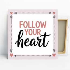 Follow Your Heart Art