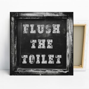Flush The Toilet Art