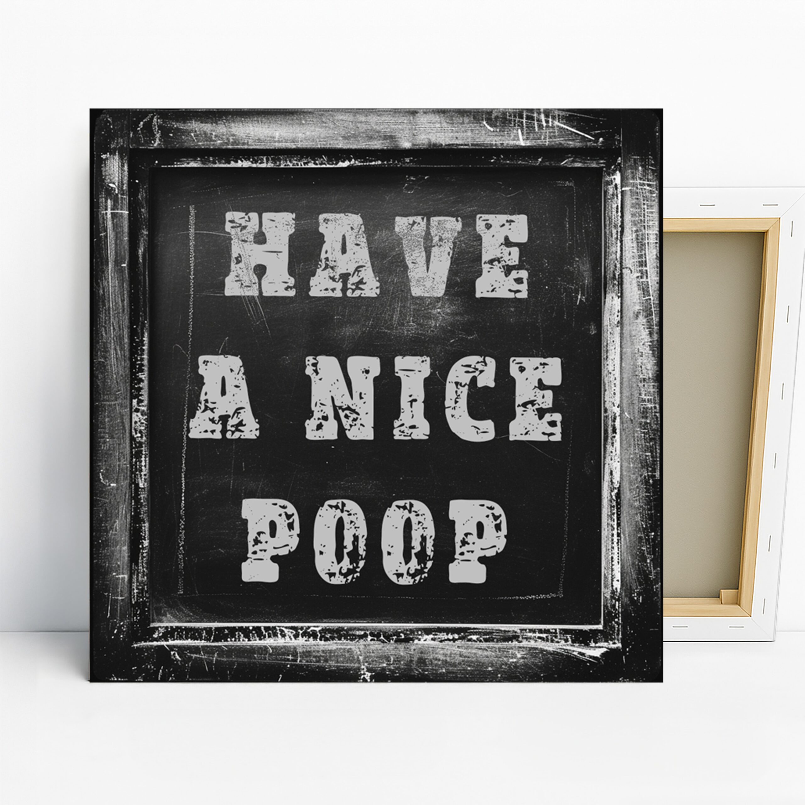 Have A Nice Poop Art, Canvas or Poster, Vintage Rustic Industrial Decor, Kitchen Living Room Office Wall Art, Black White Grey Humor Print