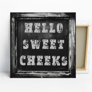 Hello Sweet Cheeks Art