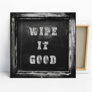 Wipe It Good Art