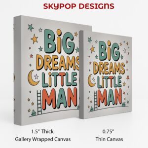 Big Dreams Little Man Art