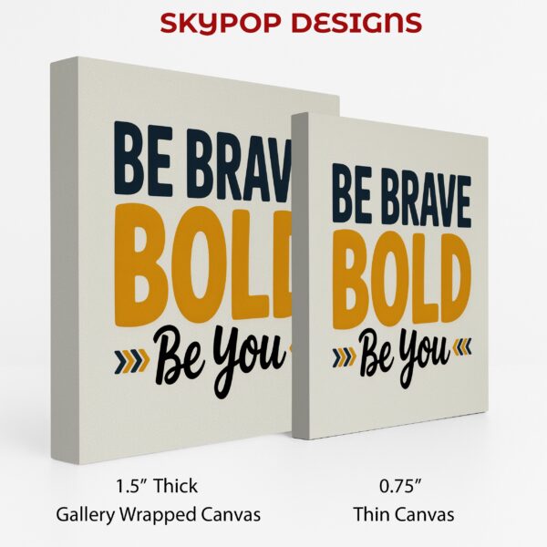 Be Brave Be Bold Art