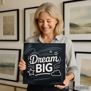 Dream Big Inspiration Art