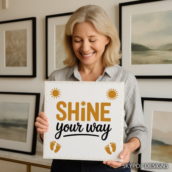 Shine Your Way Art