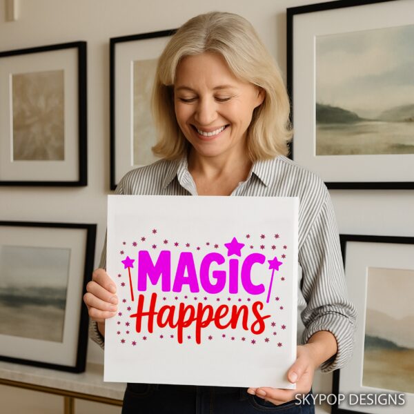 Magic Happens Art