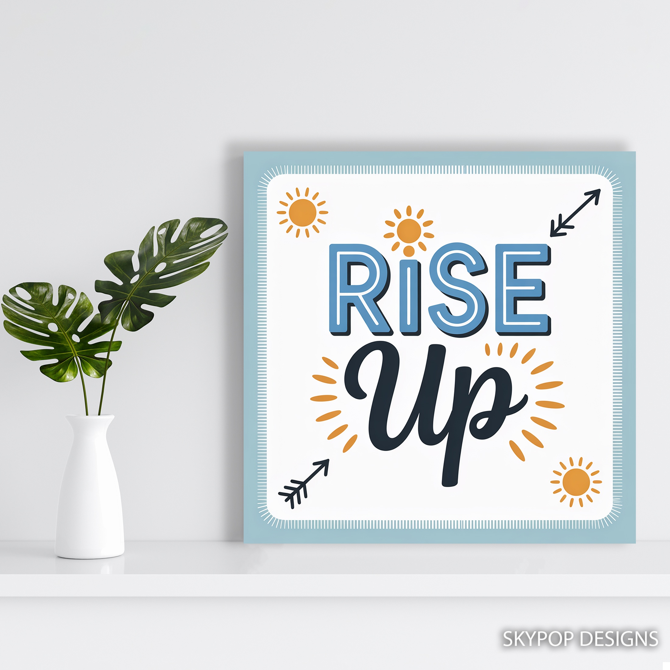 5.jpg Rise Up Motivational Art