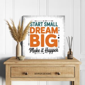 Dream Big Inspirational Art