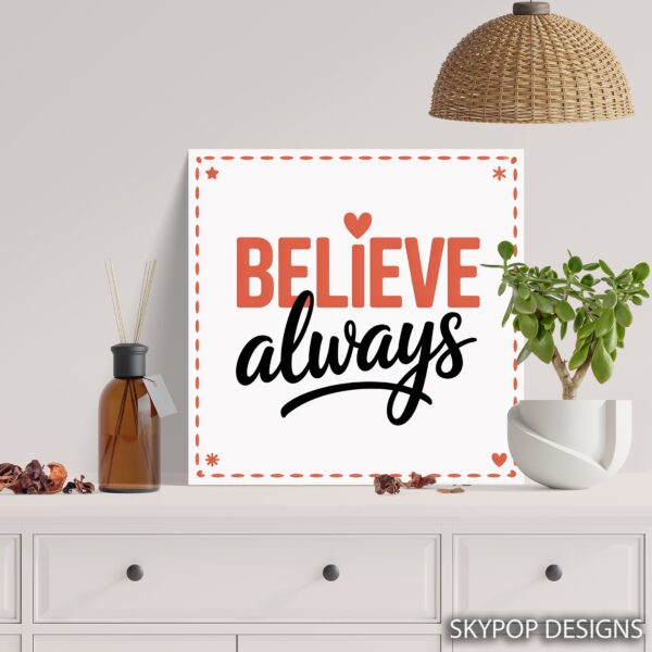 Believe Always Art