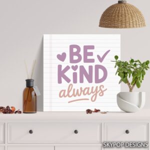Be Kind Always Art