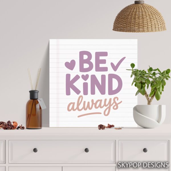 Be Kind Always Art
