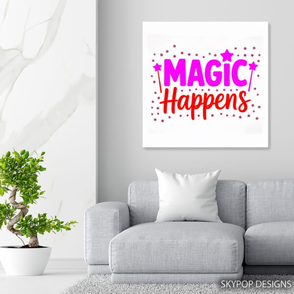 Magic Happens Art