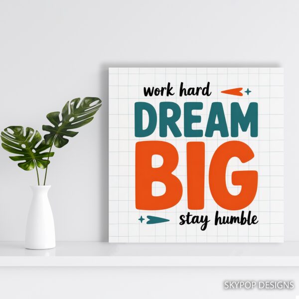 Motivational Dream Big Art