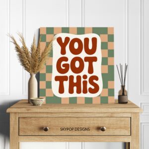 You Got This Art