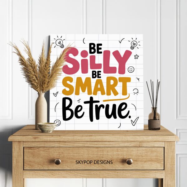 Inspirational Silly Smart Quote Art