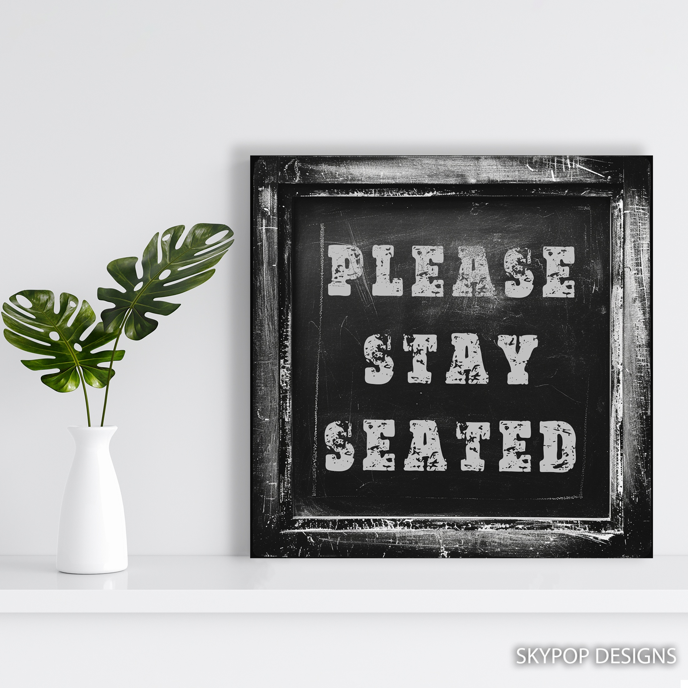 5.jpg Motivational Stay Seated Art