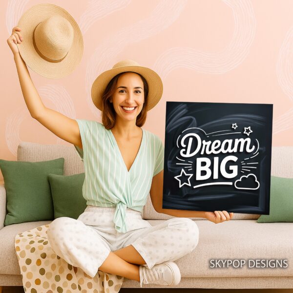 Dream Big Inspiration Art