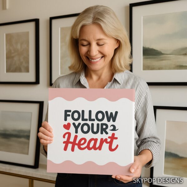 Follow Your Heart Art